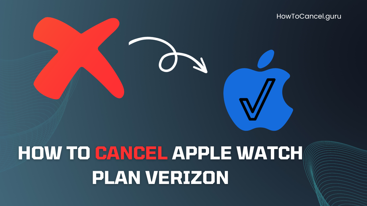How to Cancel Apple Watch Plan Verizon