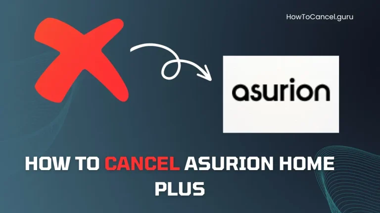 How to Cancel Asurion Home Plus
