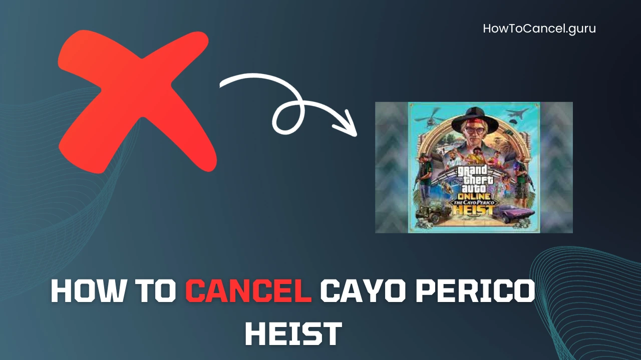 How to Cancel Cayo Perico Heist