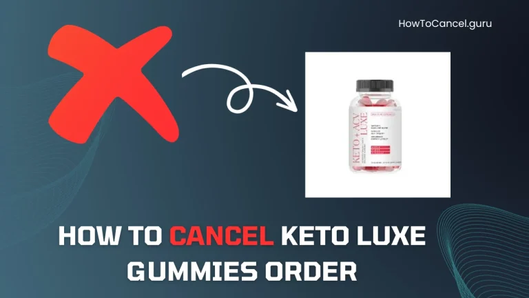 How to Cancel Keto Luxe Gummies Order