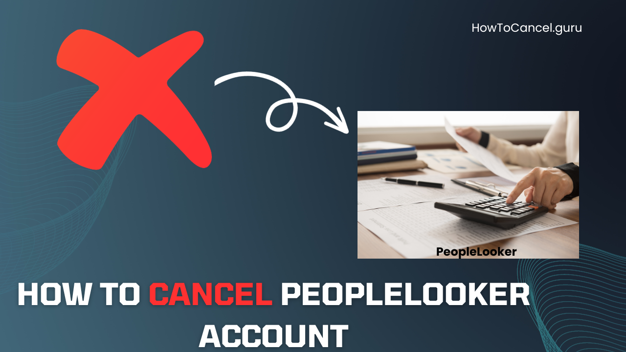 How to Cancel PeopleLooker Account