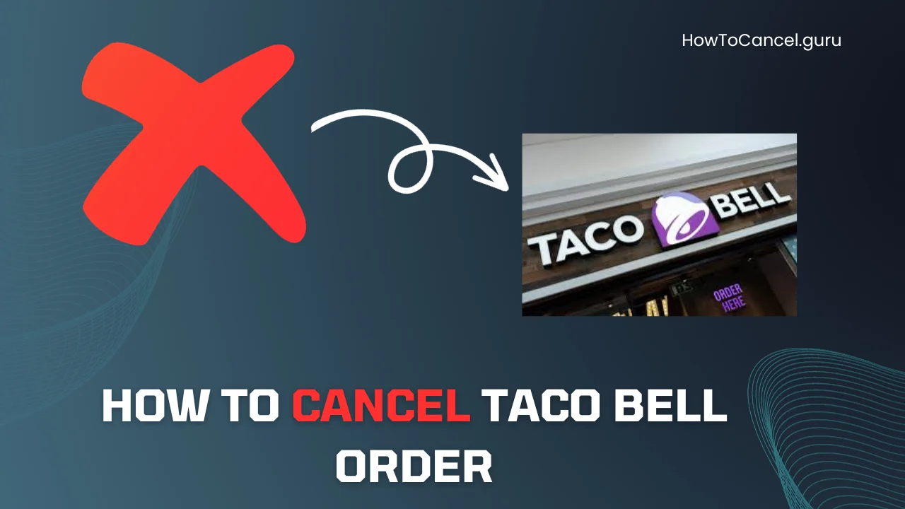 How to Cancel Taco Bell Order