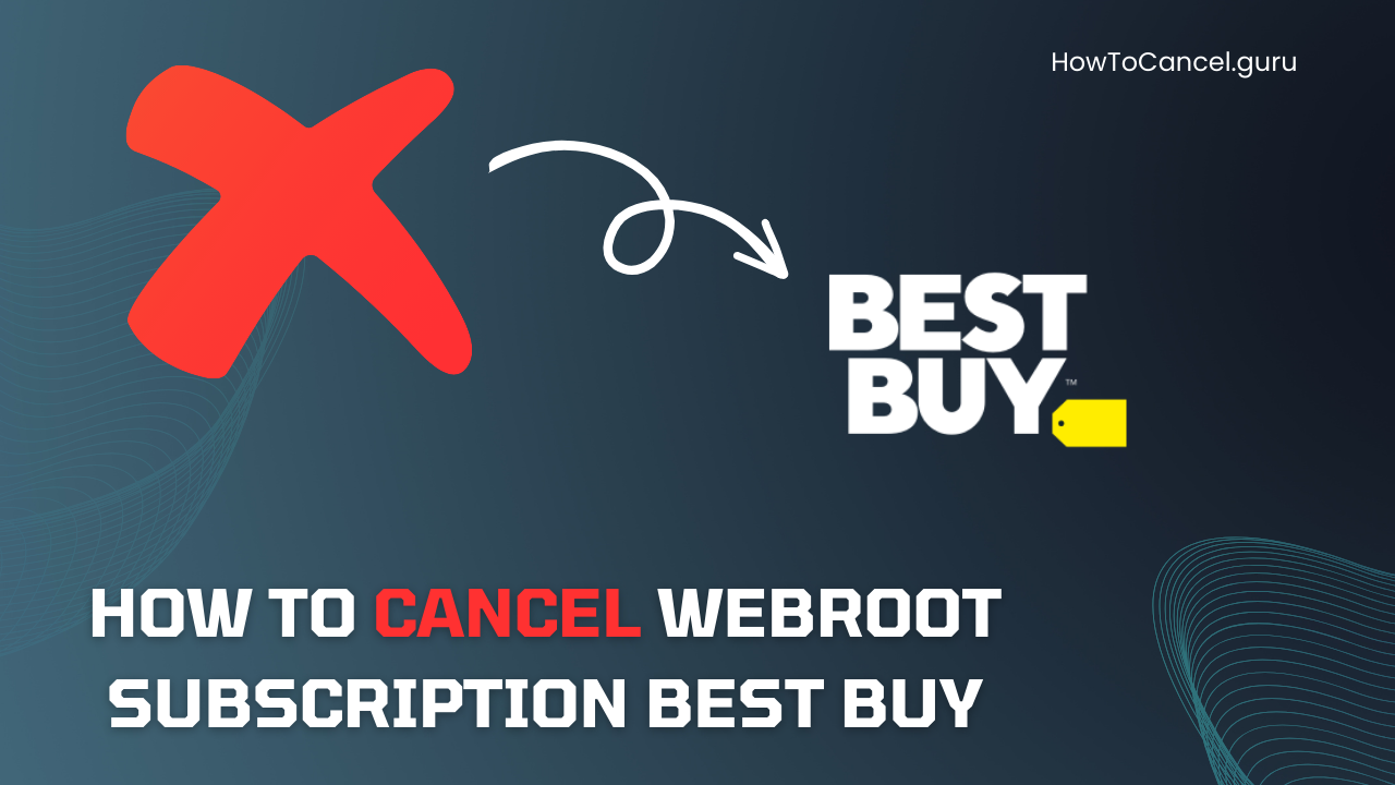 How to Cancel Webroot Subscription Best Buy