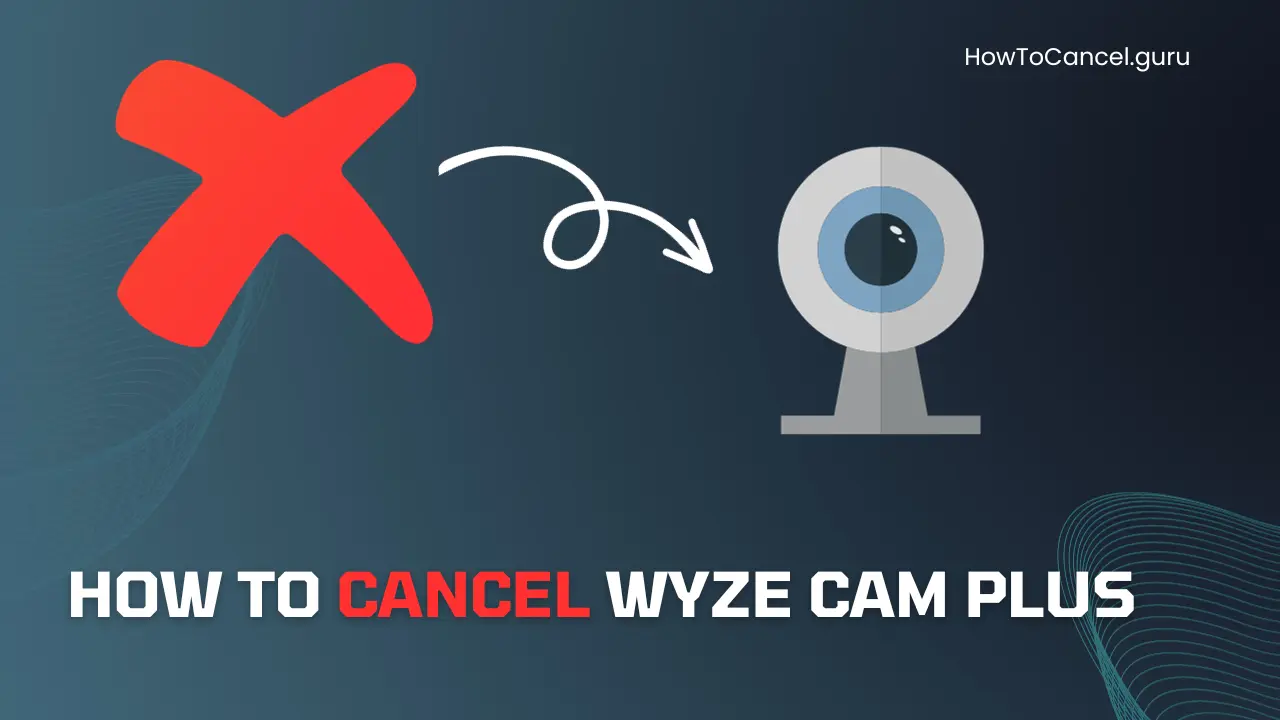 How to Cancel Wyze Cam Plus