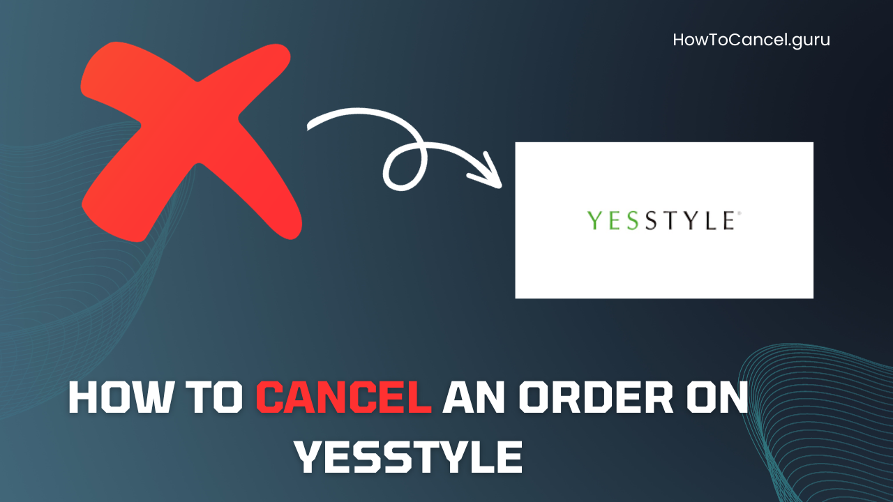 How to Cancel an Order on YesStyle
