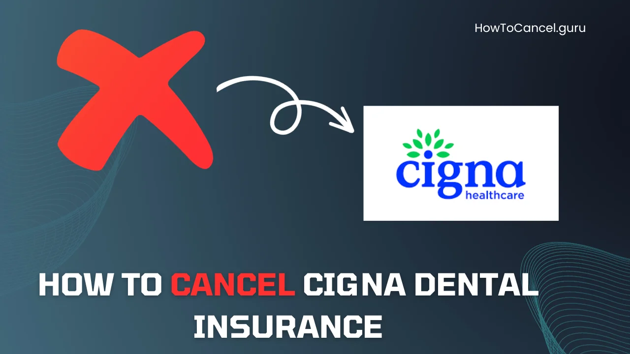 How to Cancel Cigna Dental Insurance