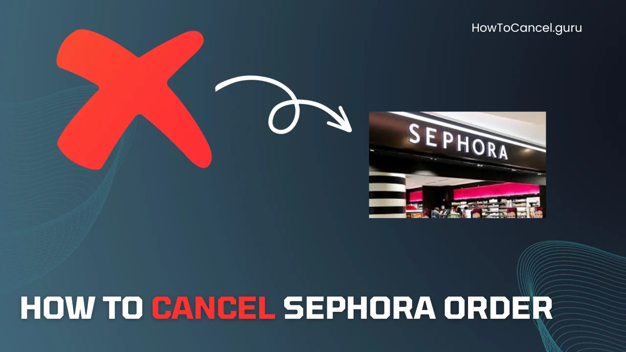 How to Cancel Sephora Order