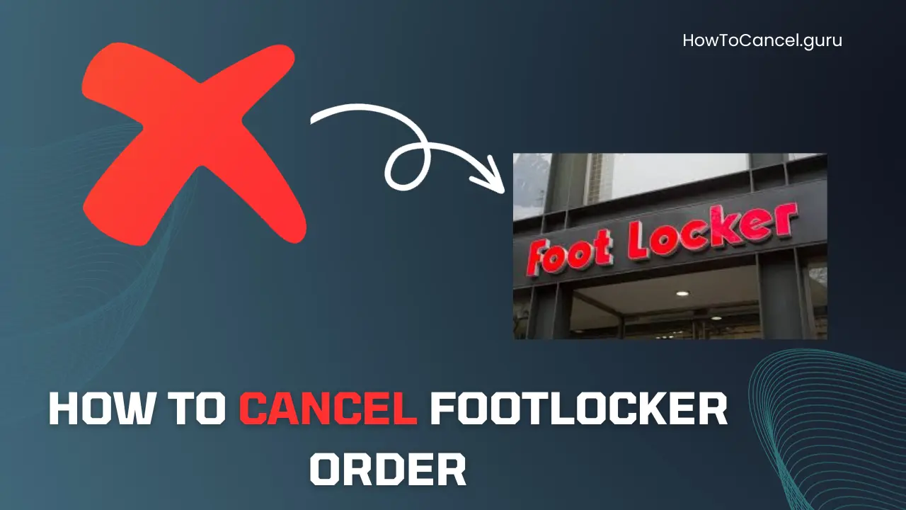 How to Cancel Footlocker Order